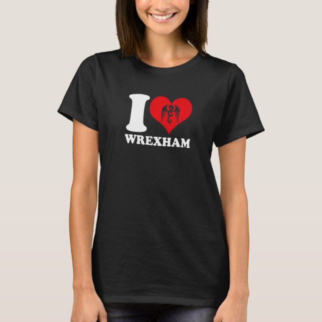 Camiseta Wrexham Wales Welsh I Love Wrexham Wrexham 1 (Frente)