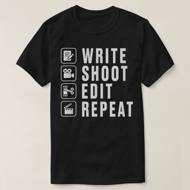 Camiseta Write Shoot Edit Repeat Filmmaker Movie Diretor F (Frente do Design)