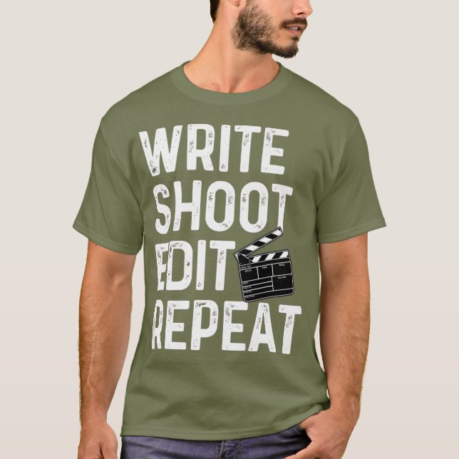 Camiseta Write Shoot Edit Repeat Funny Film Maker Outfit (Frente)