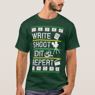 Camiseta Write Shoot Edit Repeat Movie Fmmaker Ugly