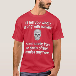 Camiseta Wrong Society Drink From The Skull Of Your Enemie