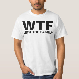 Camiseta WTF: Com a Família (texto em preto)