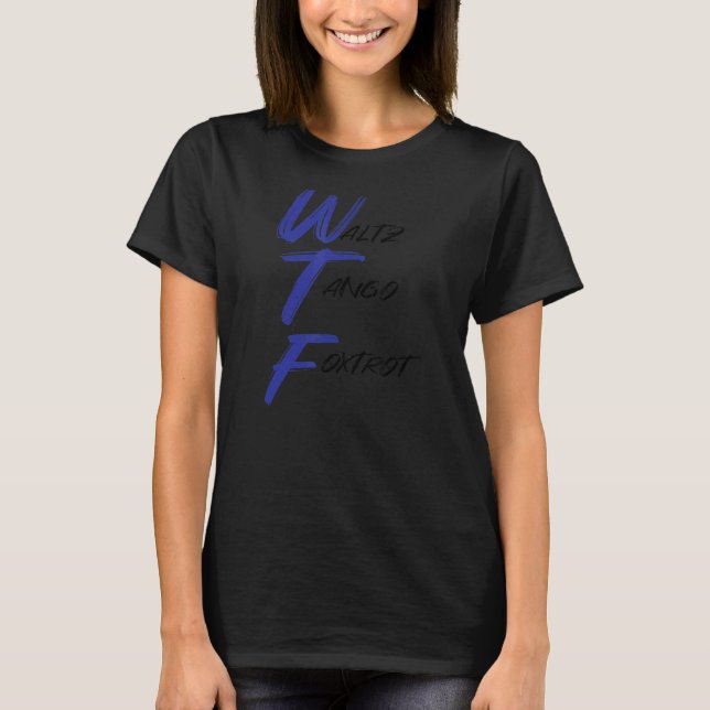Camiseta Wtf Dancer Tango (Frente)