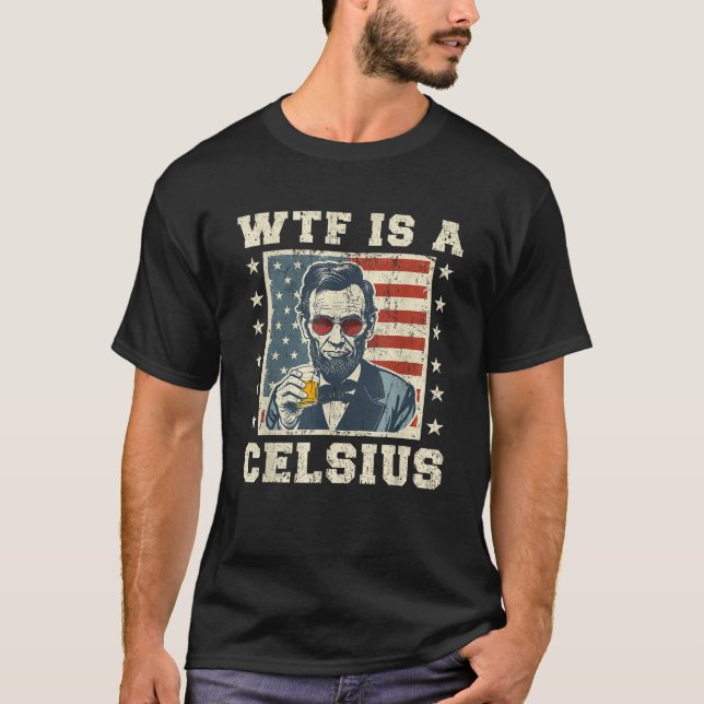 Camiseta WTF é um Celsius Abe Lincoln julho 4 de julho Engr (Frente)