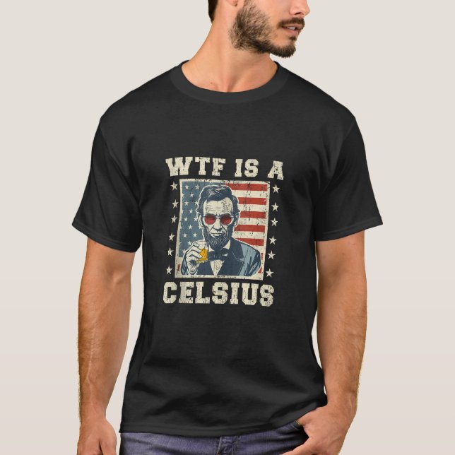 Camiseta WTF é um Celsius Abe Lincoln julho 4 de julho Engr (Frente)