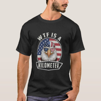 Camiseta WTF é um Quilômetro de Águia Política 4 de julho E
