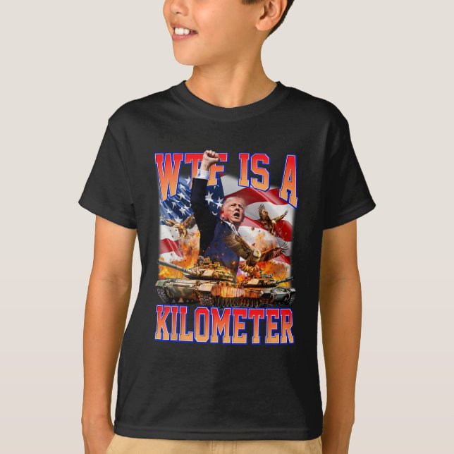 Camiseta Wtf É Um Quilômetro Donald Trump Engraçado Apoiado (Frente)