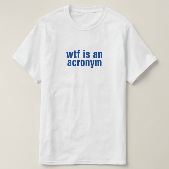 Camiseta wtf é um T-Shirt (Frente do Design)