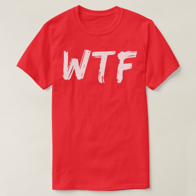 Camiseta WTF O Que O Engraçado Sarcástico Suce Citação 1 (Frente do Design)