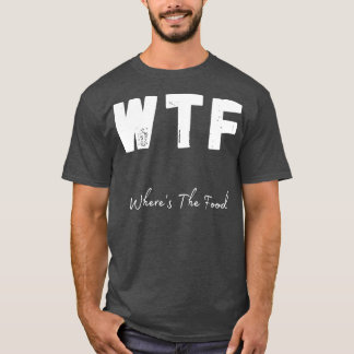 Camiseta WTF Onde A Comida Engraçado Foodie Design 1