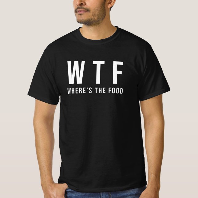 Camiseta WTF Onde está a Comida Typografia Tee T-Shirt (Frente)