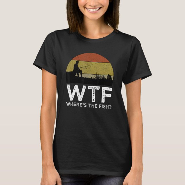 Camiseta WTF Onde está a pesca engraçada de peixe (Frente)