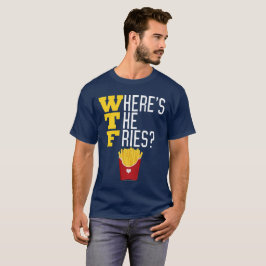 Camiseta WTF onde está o fast food engraçado das batatas