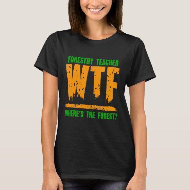 Camiseta Wtf Onde Está Presente O Professor Florestal (Frente)