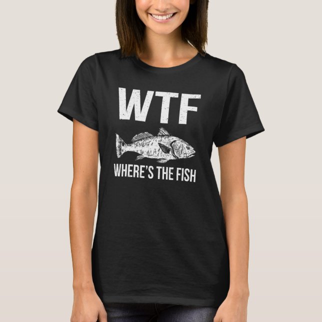 Camiseta Wtf Onde O Pescador Da Cotação De Peixe Pescava Am (Frente)