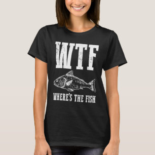 Camiseta Wtf Onde O Pescador De Humor De Pesca De Peixes Co