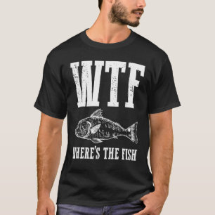 Camiseta Wtf Onde O Pescador De Humor De Pesca De Peixes Co