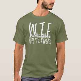 Camiseta WTF Weed "Til Terminated Retirement Gardening