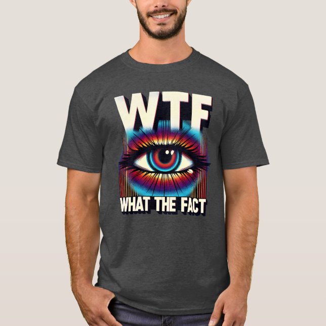 Camiseta WTF Whahfact Engraçado Ciência Olhos Illusão Pun G (Frente)