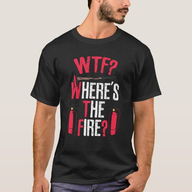Camiseta Wtf Where S The Fire (Frente)