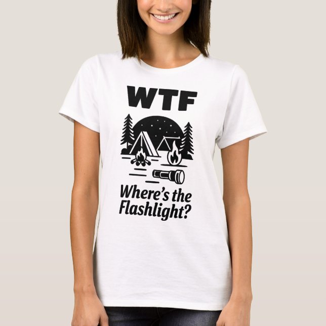 Camiseta WTF Where’s The Flashlight Funny Camping Art (Frente)