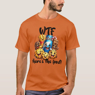 Camiseta WTF Where s the Food Funny Foodee family