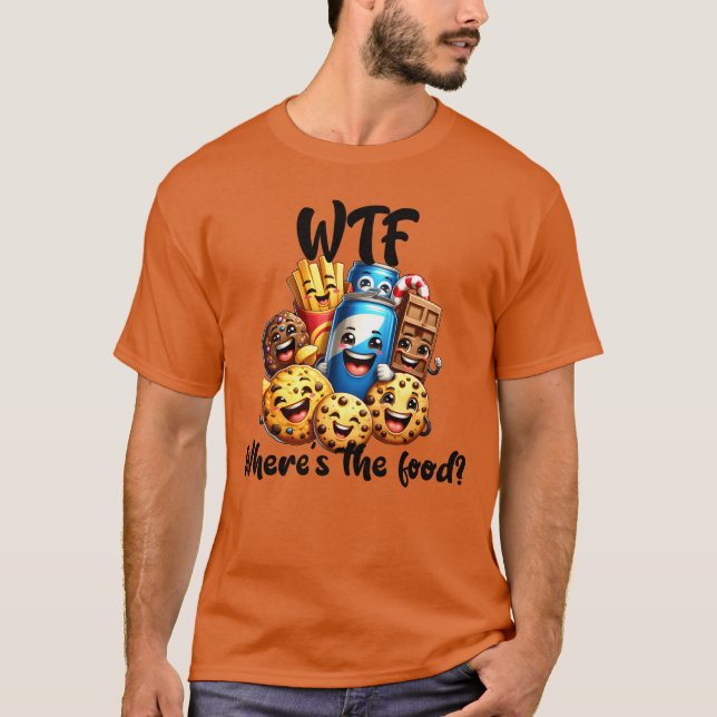 Camiseta WTF Where s the Food Funny Foodee family (Frente)