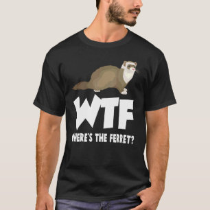 Camiseta WTF Where's The Ferret Animal