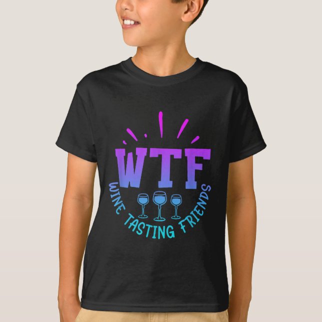 Camiseta Wtf Wine Tasting Friends Drinking Funny Saying Quo (Frente)