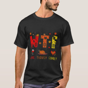 Camiseta WTF Wine Turkey Family Call Autumn Engraçado
