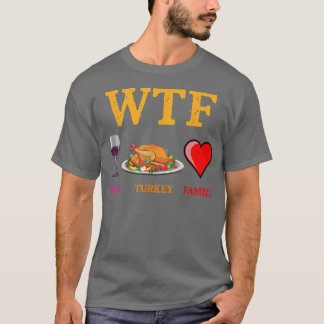 Camiseta Wtf Wine Turkey Family Engraçado Dia de Ação de Gr