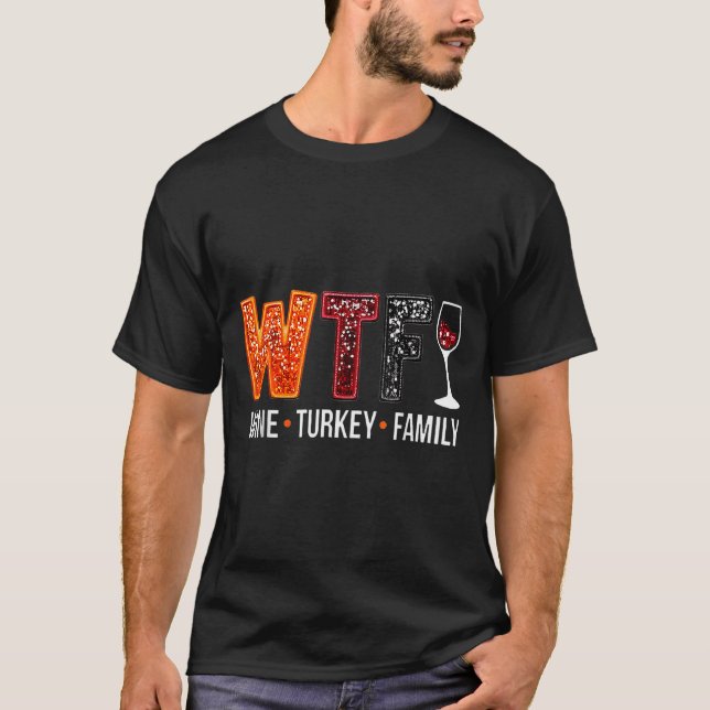 Camiseta Wtf Wine Turkey Family Funny Thanksgiving  (Frente)