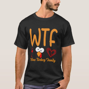 Camiseta WTF Wine Turkey Family Shirt Engraçado Me Dando Gr