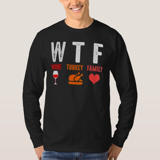 Camiseta WTF Wine Turkey Family   Thanksgiving (Frente)