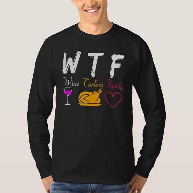 Camiseta WTF Wine Turkey Family  Thanksgiving Day (Frente)
