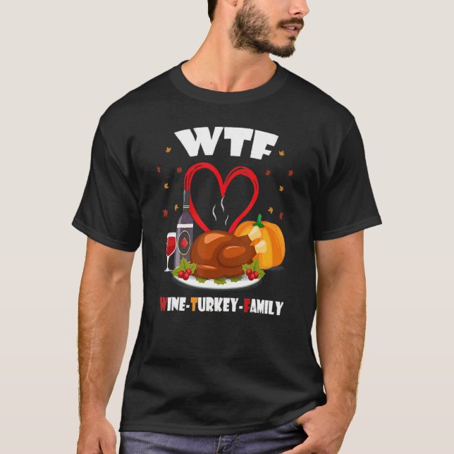Camiseta WTF Wine Turkey Family   Thanksgiving Day (Frente)