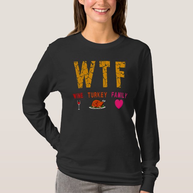 Camiseta Wtf Wine Turkey Family  Wine  Thanksgiving Day (Frente)