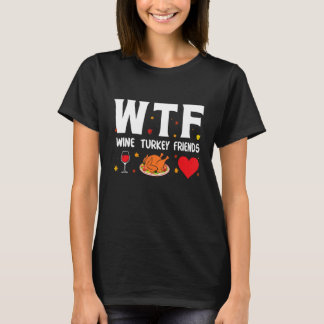 Camiseta Wtf Wine Turkey Friends