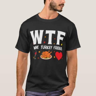Camiseta Wtf Wine Turkey Friends 1