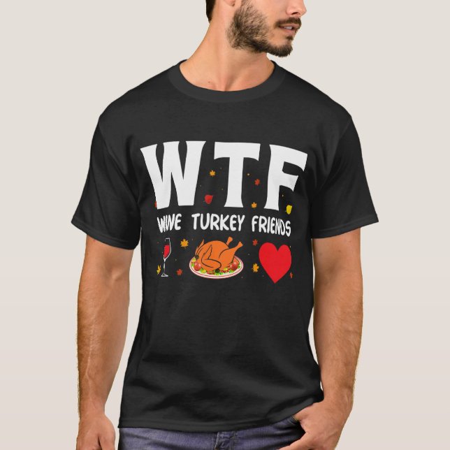 Camiseta Wtf Wine Turkey Friends 1 (Frente)