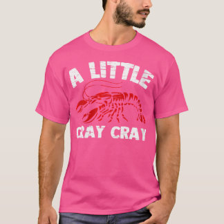 Camiseta Wu A Little Cray Cray Funny Cajun Comida Crayfish