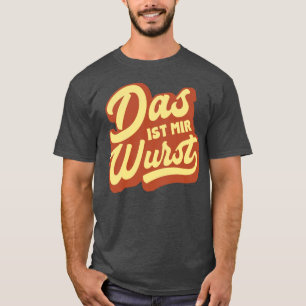 Camiseta Wurst das ISTs RIM do DAS, t-shirt alemão do