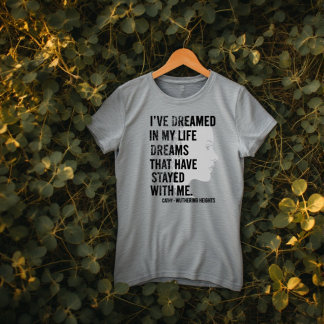 Camiseta Wuthering Heights - 'I have dreamed in my life'
