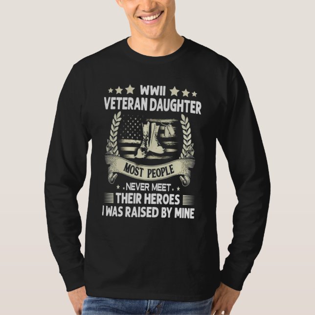 Camiseta WWII Veteran Daughter Most People Never Meet Their (Frente)