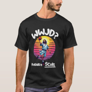 Camiseta WWJD Provavelmente Marcar Pontos Funny Jesus Basqu