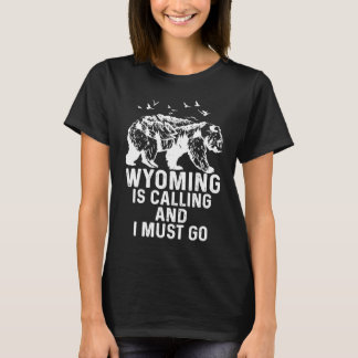 Camiseta Wyoming Está Ligando E Eu Tenho Que Ir Para O Urso
