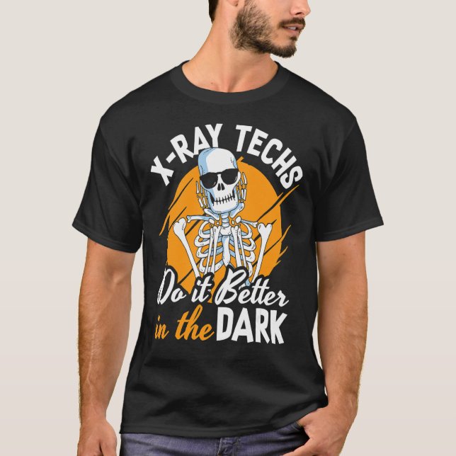 Camiseta X Ray Techs Faz Melhor No Dark Rad Tech Radi (Frente)