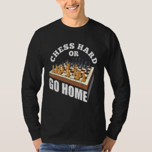 Camiseta Xadrez Duro Ou Ir Para Casa Xadrez Xampar Gambit R
