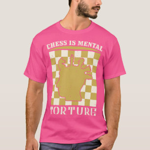 Camiseta Xadrez é tortura mental