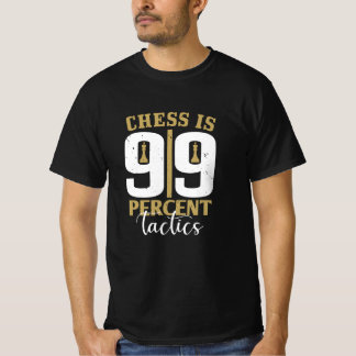 Camiseta Xadrez - O Xadrez é 99% Tático